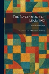 The Psychology of Learning - William Henry Pyle - 9781025937441