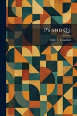 P's and Q's - Sallie B Tannahill - 9781025937618