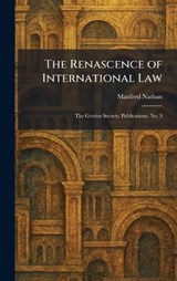 The Renascence of International Law - Manfred Nathan - 9781025946528