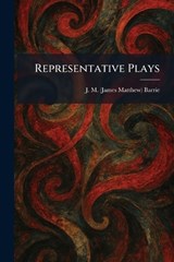Representative Plays - James Matthew Barrie - 9781025951874