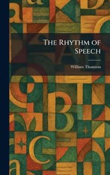 The Rhythm of Speech - William Thomson - 9781025952697