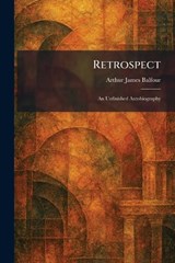 Retrospect - Arthur James Balfour - 9781025954240