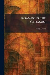 Roamin' in the Gloamin' - Harry Lauder - 9781025959740