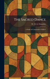 The Sacred Dance - W O E Oesterley - 9781025961989