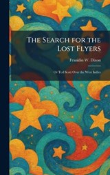 The Search for the Lost Flyers - Franklin W Dixon - 9781025970295
