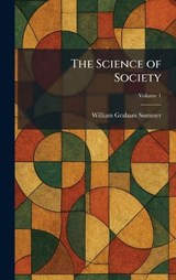 The Science of Society - William Graham Summer - 9781025970974