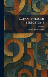 Schopenhauer Selections - Arthur Schopenhauer - 9781025971414