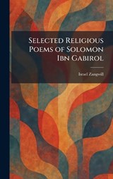 Selected Religious Poems of Solomon Ibn Gabirol - Israel Zangwill - 9781025974774