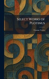 Select Works of Plotinus - Thomas Taylor - 9781025975672