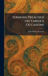 Sermons Preached on Various Occasions - John Henry Newman - 9781025978420