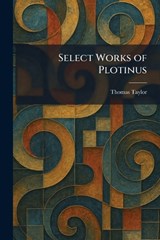 Select Works of Plotinus - Thomas Taylor - 9781025979205