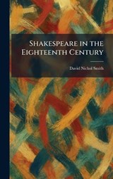 Shakespeare in the Eighteenth Century - David Nichol Smith - 9781025979397
