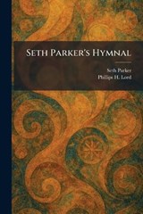 Seth Parker's Hymnal - Seth Parker ; Phillips H Lord - 9781025982335