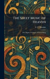 The Sheet Music of Heaven - C F Derstine - 9781025982694