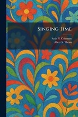 Singing Time - Satis N Coleman ; Alice G Thorn - 9781025986661
