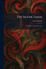 The Silver Tassie - Sean O'Casey - 9781025988061