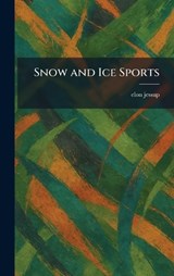 Snow and Ice Sports - Elon Jessup - 9781025989631