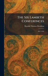 The Six Lambeth Conferences - Randall Thomas Ed Davidson - 9781025990057