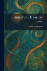 Spiritual Healing - Swami Paramananda - 9781026001455