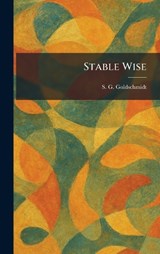Stable Wise - S G Goldschmidt - 9781026002162