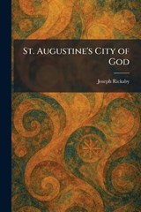 St. Augustine's City of God - Joseph Rickaby - 9781026005170
