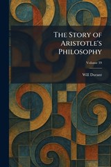 The Story of Aristotle's Philosophy - Will Durant - 9781026005941