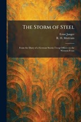 The Storm of Steel - Ernst Junger ; R H Mottram - 9781026010792