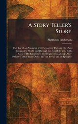 A Story Teller's Story - Sherwood Anderson - 9781026011430