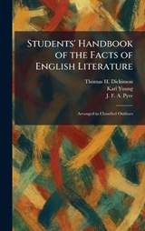 Students' Handbook of the Facts of English Literature - Thomas H Dickinson ; Karl Young ; J F a Pyre - 9781026012192
