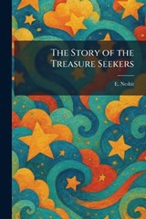 The Story of the Treasure Seekers - Edith Nesbit - 9781026014424