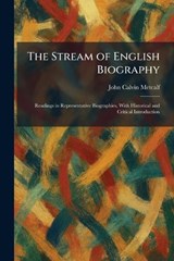The Stream of English Biography - John Calvin Metcalf - 9781026015063