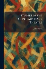 Studies in the Contemporary Theatre - John Palmer - 9781026015254