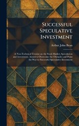 Successful Speculative Investment - Arthur John Bean - 9781026017937