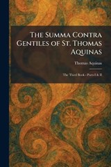 The Summa Contra Gentiles of St. Thomas Aquinas - Thomas Aquinas - 9781026020135