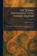 The "Summa Theologica" of St. Thomas Aquinas - Thomas Aquinas - 9781026022887