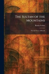 The Sultan of the Mountains - Rosita Forbes - 9781026022900