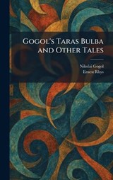 Gogol's Taras Bulba and Other Tales - Nikolai Gogol ; Rhys - 9781026026007