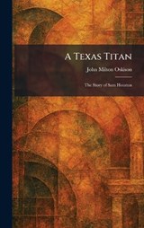 A Texas Titan - John Milton Oskison - 9781026029770