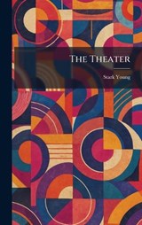 The Theater - Stark Young - 9781026029848
