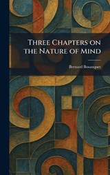 Three Chapters on the Nature of Mind - Bernard Bosanquet - 9781026036174