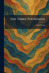 The Three Fountains - Stark Young - 9781026041437