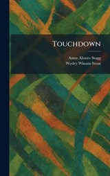 Touchdown - Amos Alonzo Stagg ; Wesley Winans Stout - 9781026042014