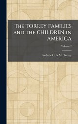 The TORREY FAMILIES and the CHILDREN in AMERICA - Frederic C a M Torrey - 9781026042304