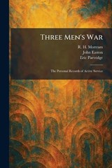 Three Men's War - R H Mottram ; John Easton ; Eric Partridge - 9781026042342