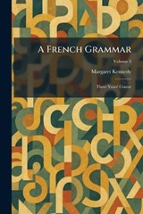 A French Grammar - Margaret Kennedy - 9781026043066