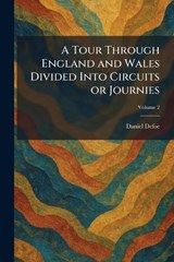 A Tour Through England and Wales Divided Into Circuits or Journies - Daniel Defoe - 9781026043806