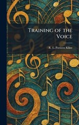 Training of the Voice - R E Pattison Kline - 9781026044544