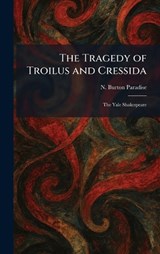 The Tragedy of Troilus and Cressida - N Burton Paradise - 9781026044612