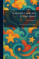 Tom Swift and His Flying Boat - Victor Appleton - 9781026045268