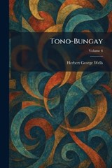 Tono-Bungay - H G Wells - 9781026046395